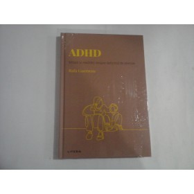 ADHD  -  MITURI SI REALITATI DESPRE DEFICITUL DE ATENTIE  -  RAFA GUERRERO